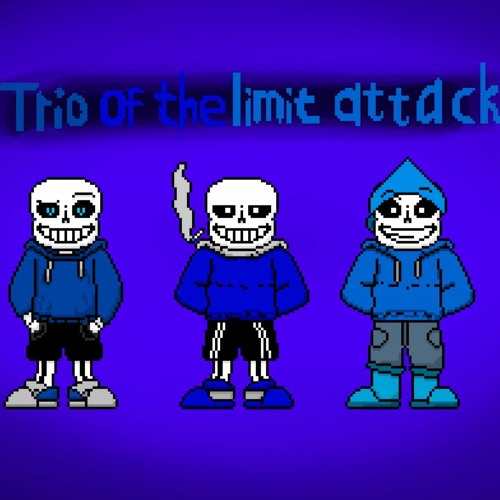 Destroy By Bad Time - My new trio theme! [Trio Of The limit Attack (phase 1)]