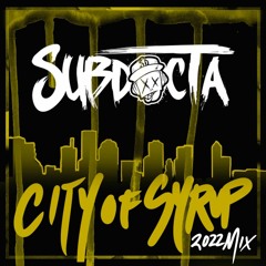 SubDocta - City Of Syrup (2022 Mix)
