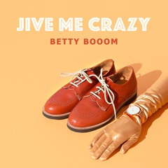 Betty Booom - Jive Me Crazy (Swing Hop)
