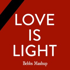 Love It Light (Bebbs Mashup)