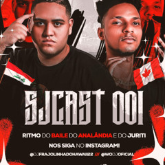SJCAST 001 - RITMO DO BAILE DO ANALANDIA E BAILE DO JURITI [ DJ's WO O DOUTOR & FRAJOLINHA DO SAPO ]