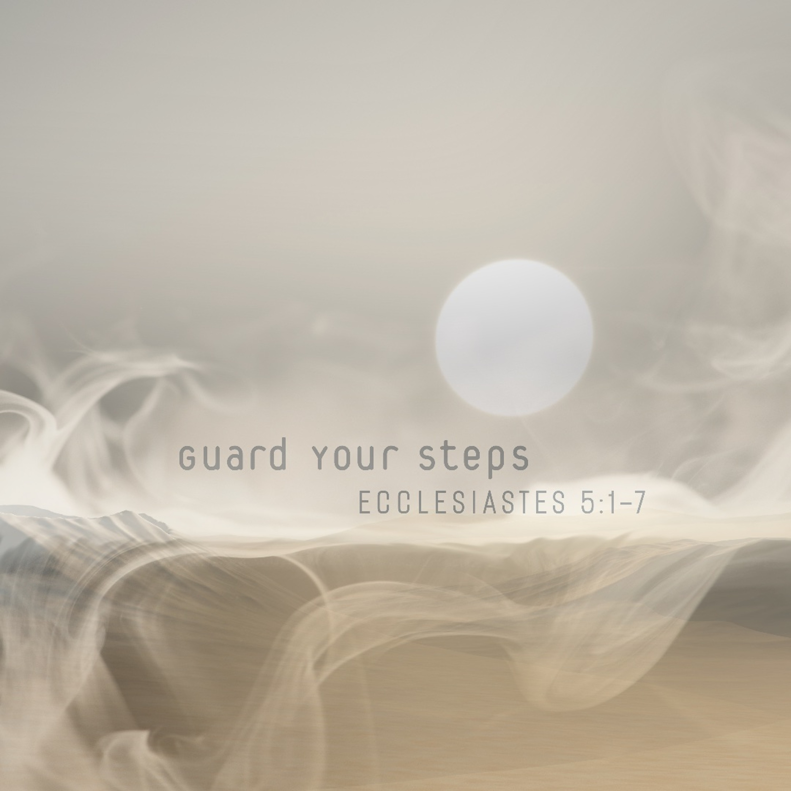 Sermon: "Guard Your Steps" // Ecclesiastes 5:1-7 episode artwork