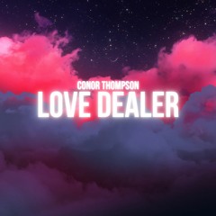 Conor Thompson - Love Dealer (Radio Edit)