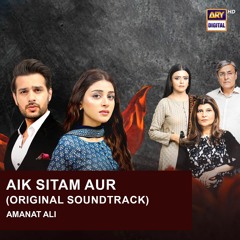 Aik Sitam Aur OST | Amanat Ali | ARY Digital