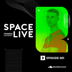 Space Live 001 ~ Franco Schmidt
