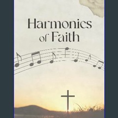 Read ebook [PDF] ❤ Harmonies of Faith Read Book