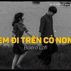 Em Đi Trên Cỏ Non - (Lofi Ver_) _ Đạt Long Vinh _ Em chưa đi trên cỏ non chưa từng nghe