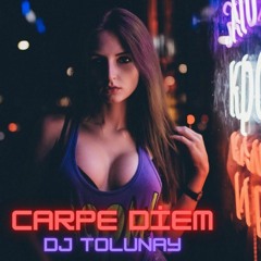 DJ Tolunay - Carpe Diem (Club Remix)