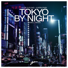 Axwell,Hook N Sling,Karin Park-Tokyo By Night (Andrew_Voul Remix)