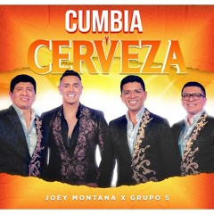 Grupo 5, Joey Montana - Cumbia Y Cerveza