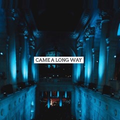 Came A Long Way (No Alias)