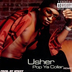 Pop Ya Collar(Remix)-USHER(Prod. By SPICEY)