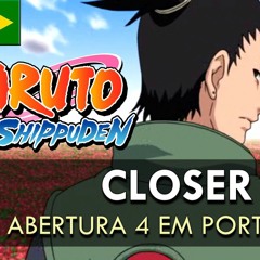 NARUTO SHIPPUDEN - Abertura 4 em Português BR (Closer) || MigMusic feat Celso Nandes