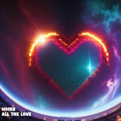 MMRB - All The Love