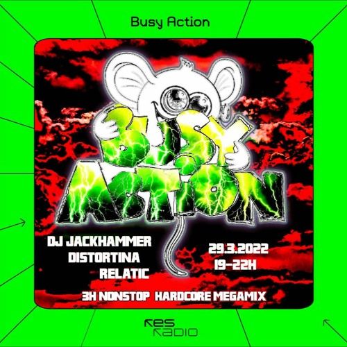 Busy Action w/ DJ Jackhammer, Distortina & Relatic /// 3H NONSTOP HARDCORE MEGAMIX [29.03.22]