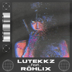 LuTekkz Feat. Röhlix - Basskraft