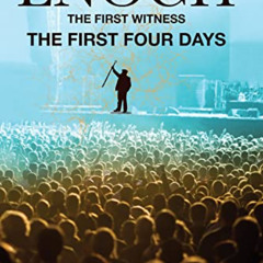 [ACCESS] EPUB 📫 Enoch, The First Witness: The First Four Days of Tribulation (End Ti