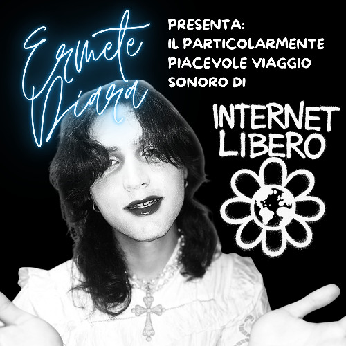 Ermete Diara presenta: Il particolarmente piacevole viaggio sonoro di INTERNET LIBERO