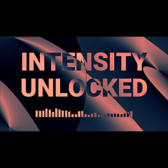 Intensity Unlocked