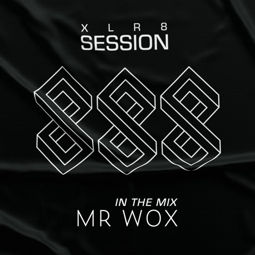 XLR8 Session #38 - Mr Wox