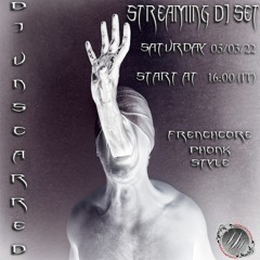 Dj Unscarred - Frenchcore Phonk Streaming 03.2022