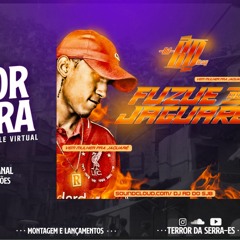 5 MINUTOS FUZUÊ DO JAGUARÉ - (DJ RD DO SJB) - @terrordaserra