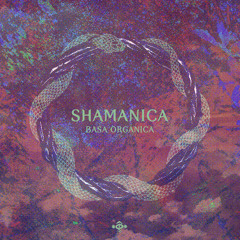 Basa Organica - Shamanica