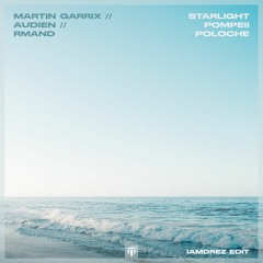 Martin Garrix x Audien x RMAND - Starlight vs. Pompeii vs. Poloché (iamdrez "2023" Edit)