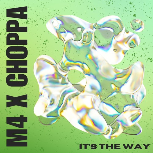 M4 X CHOPPA - Its The Way (FREE DOWNLOAD)