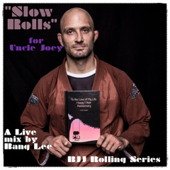 "Slow Rolls" for Uncle Joey