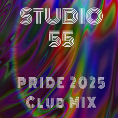 STUDIO 55 - PRIDE 2025 CLUB MIX 🏳️‍🌈