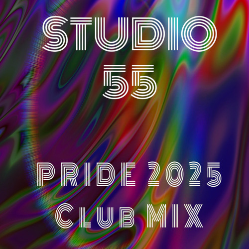 STUDIO 55 - PRIDE 2025 CLUB MIX 🏳️‍🌈