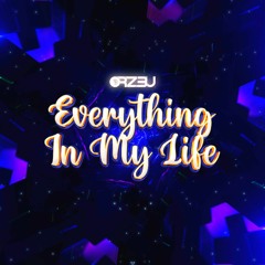 ORZ3U - Everything In My Life (Original Mix)
