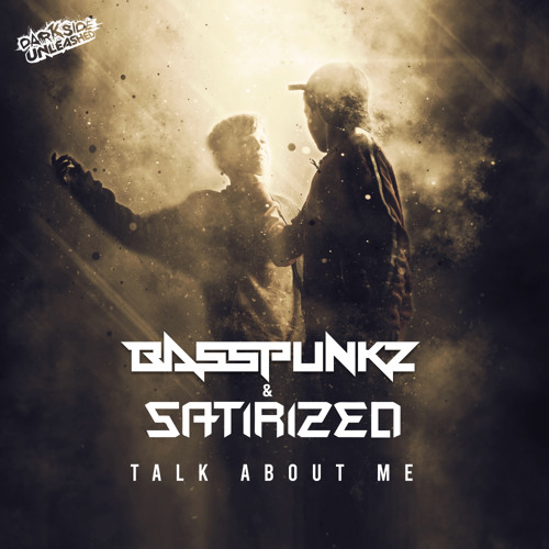 Basspunkz & Satirized - Talk About Me (Radio Edit)