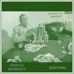 Savable feat. Bodyping (prod. by ΔMofNRP)