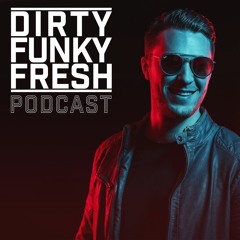 DIRTY FUNKY FRESH Radio Show Podcast - Playlist by DJ NITRONIC (Radio Galaxy)