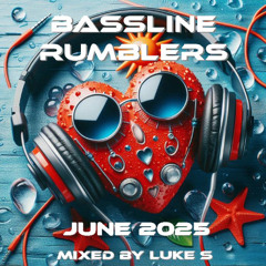 BASSLINE RUMBLERS JUNE 2025 MIXED BY LUKE S