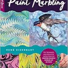 Get [KINDLE PDF EBOOK EPUB] The Art of Paint Marbling: Tips, techniques, and step-by-