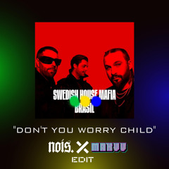 Swedish House Mafia ft. John Martin - Don't You Worry Child (nois. x MAKYY EDIT)