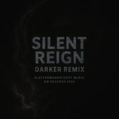 Silent Reign - Darker Remix