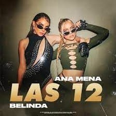 Ana  Mena– Belinda -  LAS 12 . REMIX 2022
