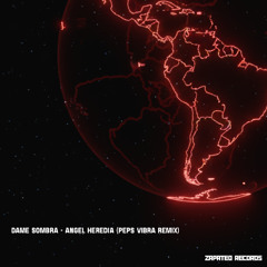 Dame Sombra - Angel Heredia (Peps Vibra Remix)