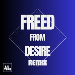 Freed From Desire Remix