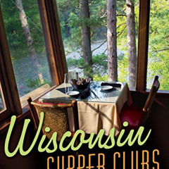 download KINDLE 📚 Wisconsin Supper Clubs: An Old-Fashioned Experience by  Ron Faiola