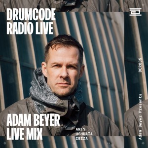 DCR835 – Drumcode Radio Live - Adam Beyer live from ANTS at Ushuaïa, Ibiza