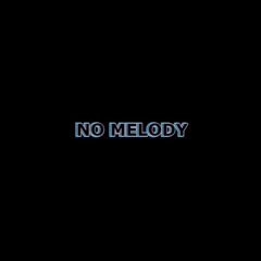 No Melody (Pas terminé)