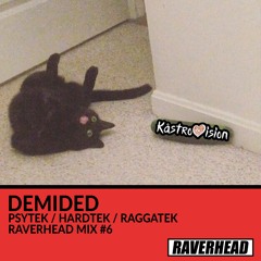 RAVERHEAD mix #6 - DEMIDED