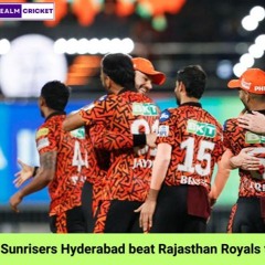 Sunrisers Hyderabad beat Rajasthan Royals to reach IPL 2024 Finals