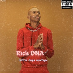 Rich DNA better days mixtape