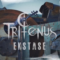 TRITØNUS - Ekstase